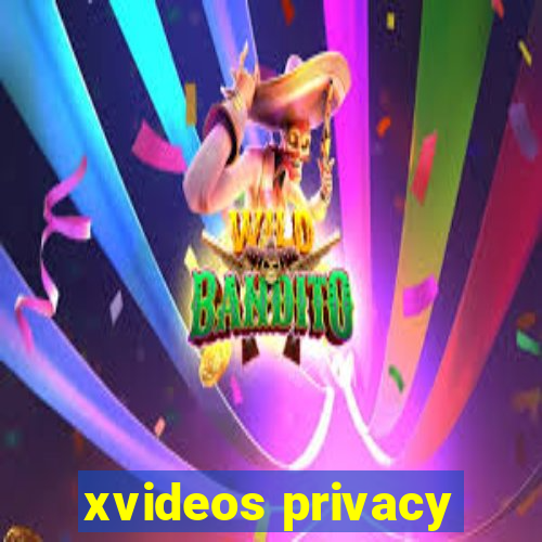 xvideos privacy